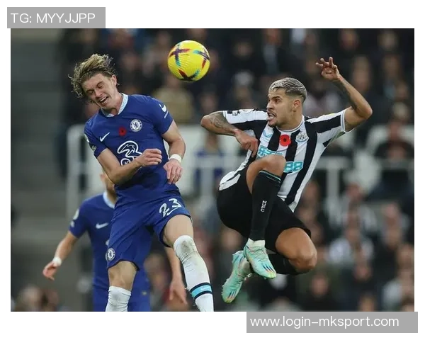 切尔西与纽卡斯尔精彩对决直播全程回顾与分析 切尔西与纽卡斯尔精彩对决直播全程回顾与分析